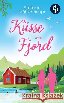 K?sse am Fjord: Ein Liebesroman in Norwegen Stefanie M?hlenhaupt 9783690901024 DP Verlag - książka