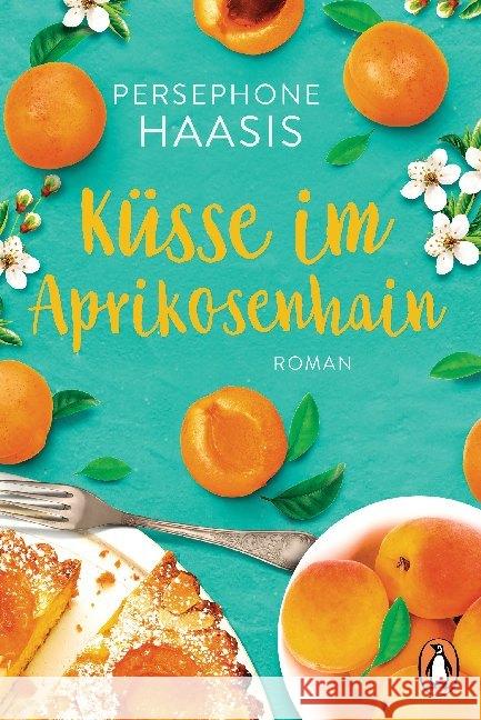 Küsse im Aprikosenhain : Roman Haasis, Persephone 9783328105695 Penguin Verlag München - książka
