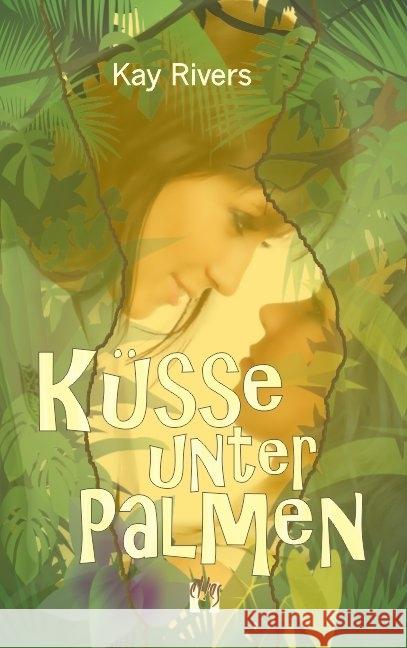 Küsse unter Palmen Rivers, Kay 9783941598270 Elles - książka