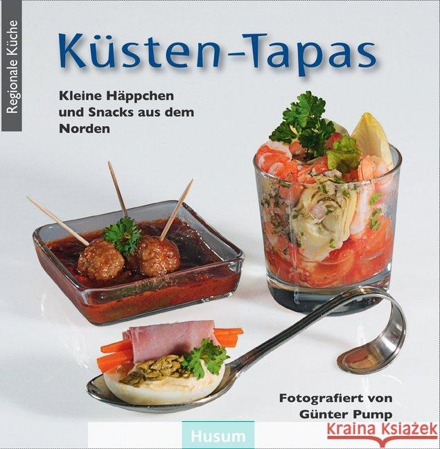 Küsten-Tapas : Kleine Häppchen und Snacks aus dem Norden  9783898768306 Husum - książka