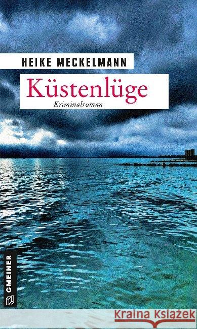 Küstenlüge : Kriminalroman Meckelmann, Heike 9783839225790 Gmeiner-Verlag - książka