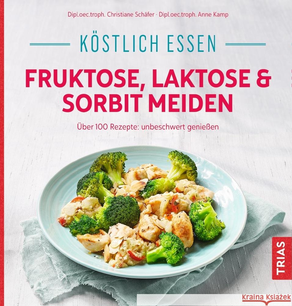 Köstlich essen - Fruktose, Laktose & Sorbit meiden Schäfer, Christiane 9783432112046 Trias - książka