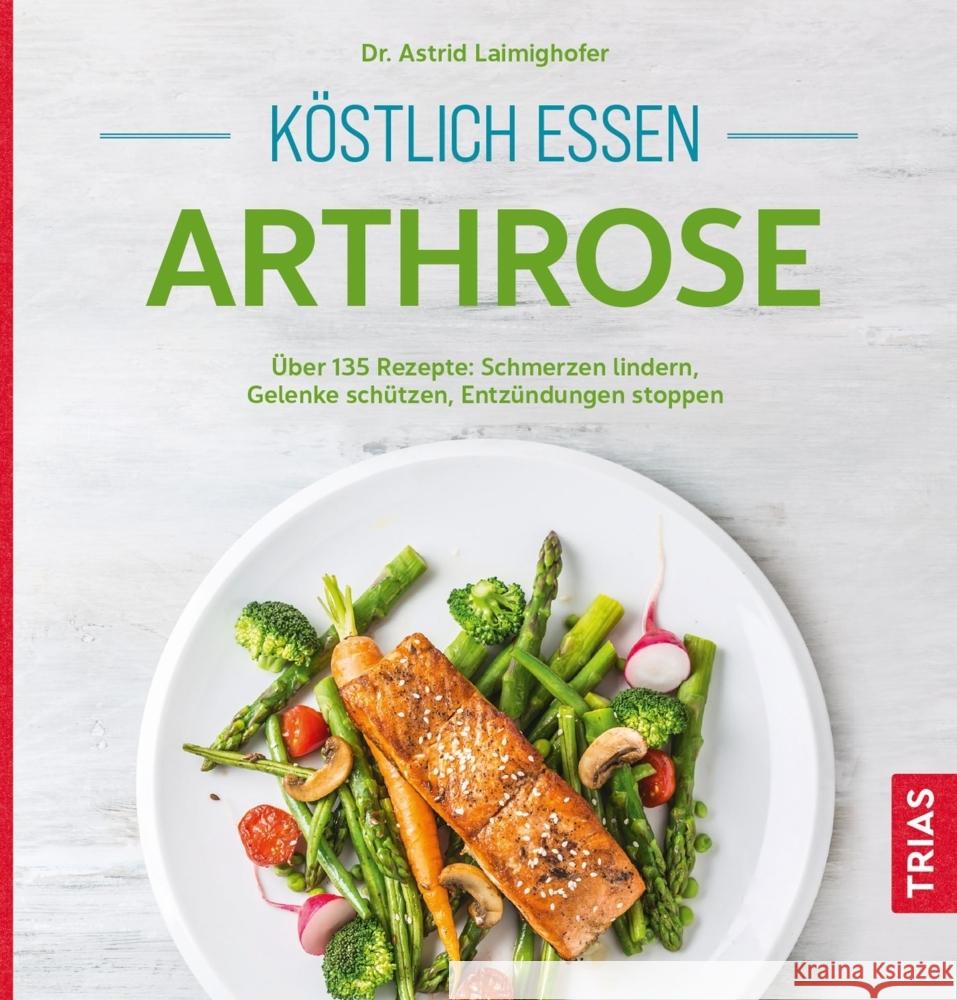Köstlich essen Arthrose Laimighofer, Astrid 9783432116402 Trias - książka