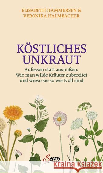 Köstliches Unkraut Hammersen, Elisabeth, Halmbacher, Veronika 9783710403415 Servus - książka