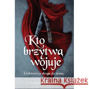 Kto brzytwą wojuje. Golimistrza droga do domu Waszkiewicz Bohdan 9788366767928 ALEGORIA - książka
