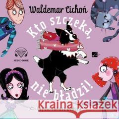 Kto szczeka, nie błądzi! Audiobook Waldemar Cichoń 9788366817517 Aleksandria - książka