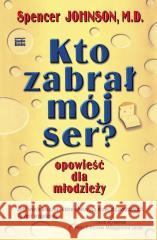 Kto zabrał mój ser? Opowieść dla młodzieży Spencer Johnson 9788367107839 Studio Emka - książka