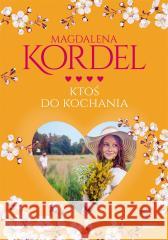 Ktoś do kochania Magdalena Kordel 9788324066704 Znak - książka
