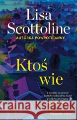 Ktoś wie Lisa Scottoline, Magdalena Moltzan-Małkowska 9788382342611 Prószyński i S-ka - książka