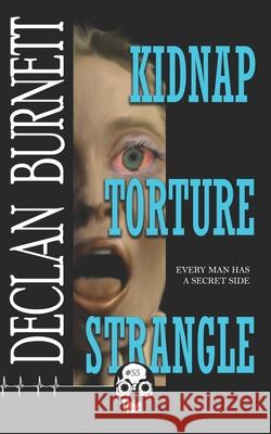 Kts: Kidnap Torture Strangle Declan Burnett 9781989206874 Unnerving - książka