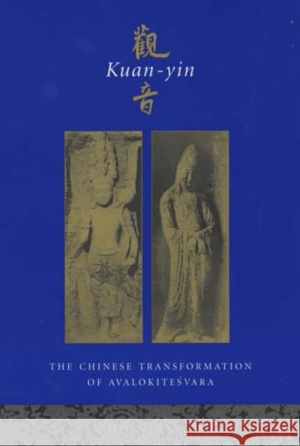 Kuan-Yin: The Chinese Transformation of Avalokitesvara Yü, Chün-Fang 9780231120296 Columbia University Press - książka
