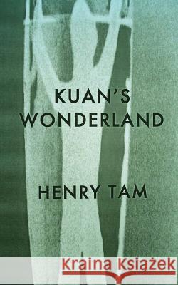 Kuan's Wonderland Henry Tam 9781481032469 Createspace - książka