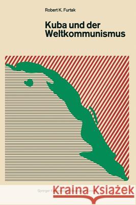 Kuba Und Der Weltkommunismus Furtak, Robert K. 9783663007357 Vs Verlag Fur Sozialwissenschaften - książka