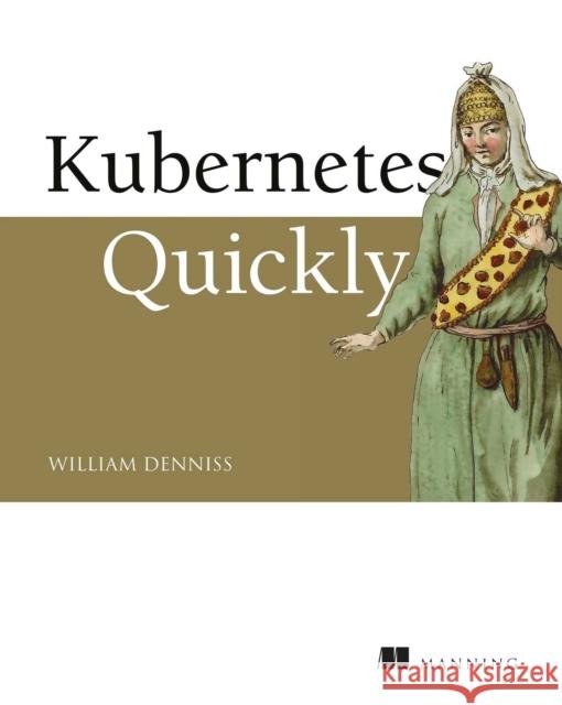 Kubernetes for Developers William Denniss 9781617297175 Manning Publications - książka