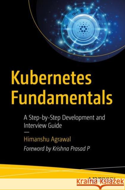 Kubernetes Fundamentals Agrawal, Himanshu 9781484297285 APress - książka