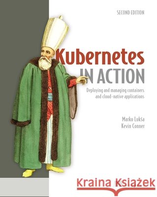Kubernetes in Action Marko Luksa 9781617297618 Manning Publications - książka