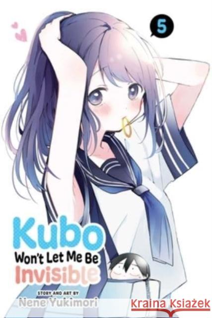 Kubo Won't Let Me Be Invisible, Vol. 5 Nene Yukimori 9781974733910 Viz Media, Subs. of Shogakukan Inc - książka