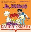 Kubuś Piekielny T.3 Ja, Kubuś Szarlota Pawel 9788368097023 Ongrys