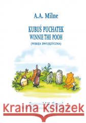 Kubuś Puchatek. Winnie the Pooh w.dwujęzyczna Alan Alexander Milne 9788383521282 Prószyński i S-ka - książka
