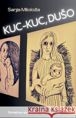 Kuc-kuc, duso Sanja Miloloza 9789538462146 Sanja Miloloza - książka