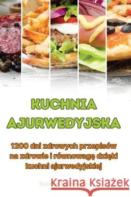Kuchnia ajurwedyjska Sandra Kucharska   9781835312575 Aurosory ltd - książka