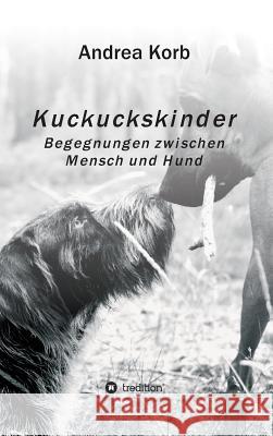 Kuckuckskinder Andrea Korb 9783732329298 Tredition Gmbh - książka