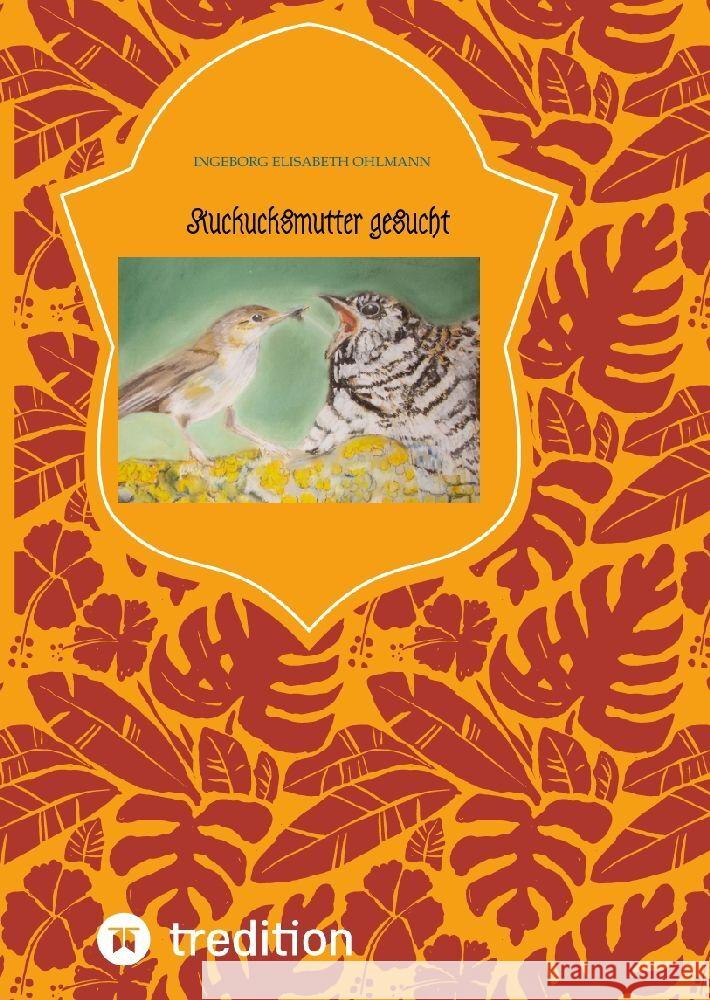 Kuckucksmutter gesucht Ohlmann, Ingeborg Elisabeth 9783347655874 tredition - książka