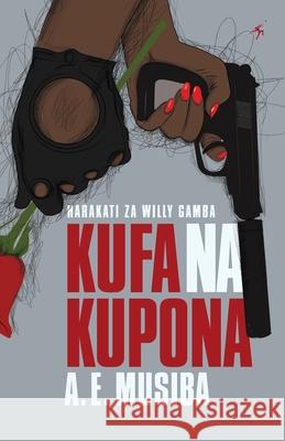 Kufa na Kupona A. E. Musiba 9789987083138 Mkuki na Nyota Publishers - książka