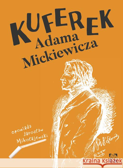 Kuferek Adama Mickiewicza Mikołajewski Jarosław 9788365650238 Muchomor - książka