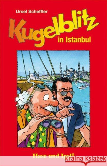 Kugelblitz in Istanbul : Klassen 3/4 Scheffler, Ursel 9783867602044 Hase und Igel - książka