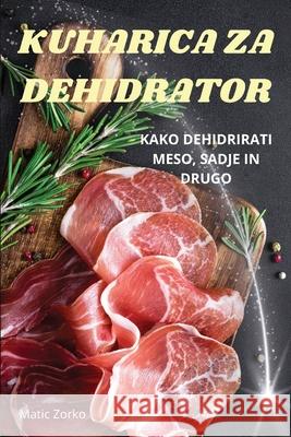 Kuharica Za Dehidrator Matic Zorko 9781836239147 Matic Zorko - książka