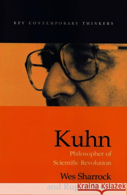 Kuhn: Philosopher of Scientific Revolutions Sharrock, Wes 9780745619286 Polity Press - książka
