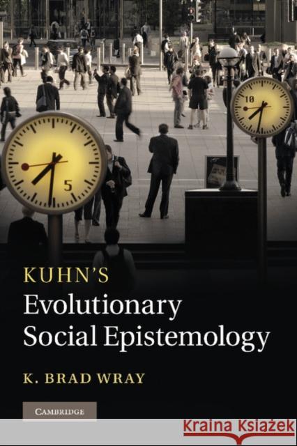 Kuhn's Evolutionary Social Epistemology K. Brad Wray 9781107012233 Cambridge University Press - książka