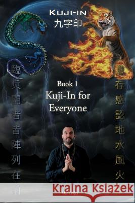 Kuji-In 1: Kuji-In for Everyone Maha Vajra 9781926659077 F.Lepine Publishing - książka