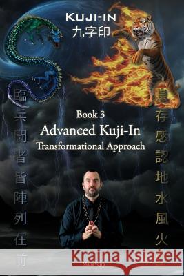 Kuji-In 3: Advanced Kuji-In: Transformational Approach Maha Vajra 9781926659268 F.Lepine Publishing - książka