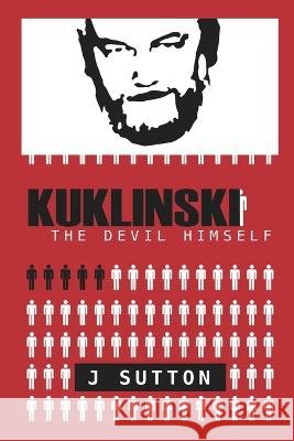 Kuklinski: The Devil Himself Sutton, J. 9798849781372 Independently Published - książka