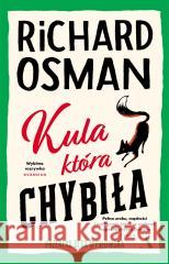 Kula, która chybiła Richard Osman 9788326843679 Agora - książka