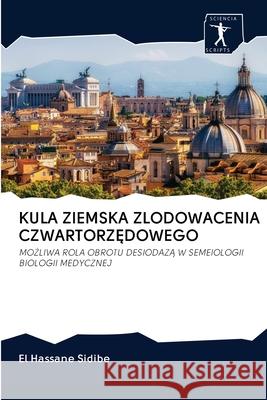 Kula Ziemska Zlodowacenia CzwartorzĘdowego Sidibé, El Hassane 9786200878540 Sciencia Scripts - książka