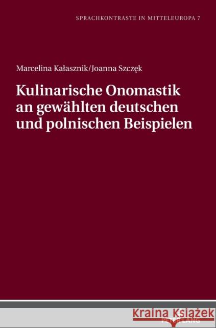 Kulinarische Onomastik an Gewaehlten Deutschen Und Polnischen Beispielen Wierzbicka, Mariola 9783631812846 Peter Lang Gmbh, Internationaler Verlag Der W - książka