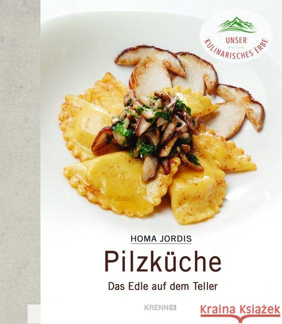 Kulinarische Pilzkunde : Das Edle auf dem Teller Jordis, Homa 9783990052815 Krenn - książka