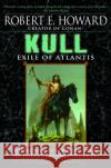 Kull: Exile of Atlantis Robert E. Howard Justin Sweet 9780345490179 Random House USA Inc