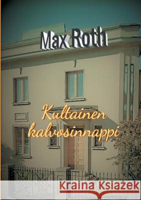 Kultainen kalvosinnappi Max Roth 9789528048015 Books on Demand - książka