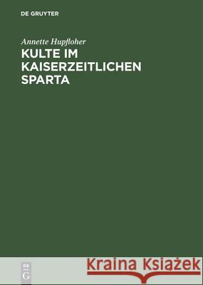 Kulte im kaiserzeitlichen Sparta Annette Hupfloher 9783050035482 Walter de Gruyter - książka