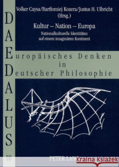 Kultur - Nation - Europa: Nationalkulturelle Identitaeten Auf Einem Imaginaeren Kontinent Caysa, Volker 9783631569825 Peter Lang Gmbh, Internationaler Verlag Der W - książka