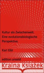 Kultur als Zwischenwelt : Eine evolutionsbiologische Perspektive Eibl, Karl   9783518260203 Suhrkamp - książka