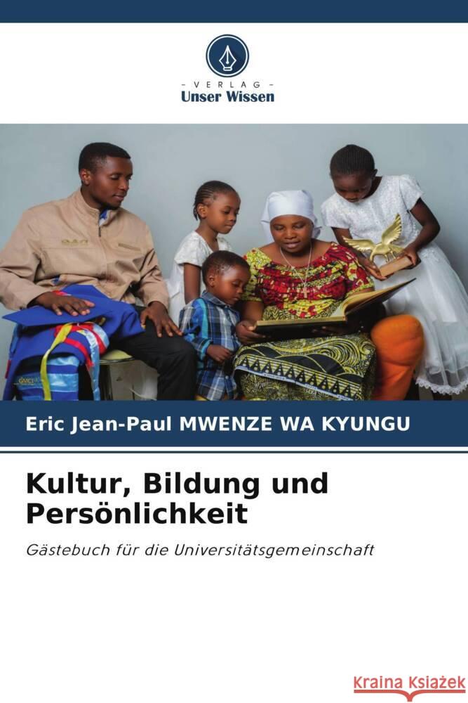 Kultur, Bildung und Persönlichkeit MWENZE WA KYUNGU, Eric Jean-Paul 9786204864617 Verlag Unser Wissen - książka