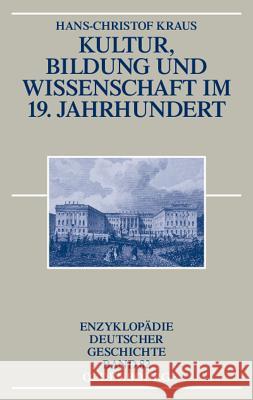 Kultur, Bildung Und Wissenschaft Im 19. Jahrhundert Kraus, Hans-Christof 9783486557275 Oldenbourg Wissenschaftsverlag - książka