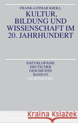 Kultur, Bildung Und Wissenschaft Im 20. Jahrhundert Kroll, Frank-Lothar 9783486550023 Oldenbourg Wissenschaftsverlag - książka