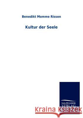 Kultur der Seele Momme Nissen, Benedikt 9783846004944 Salzwasser-Verlag Gmbh - książka