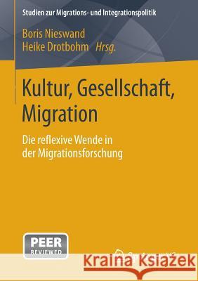 Kultur, Gesellschaft, Migration.: Die Reflexive Wende in Der Migrationsforschung Nieswand, Boris 9783658036256 Springer - książka